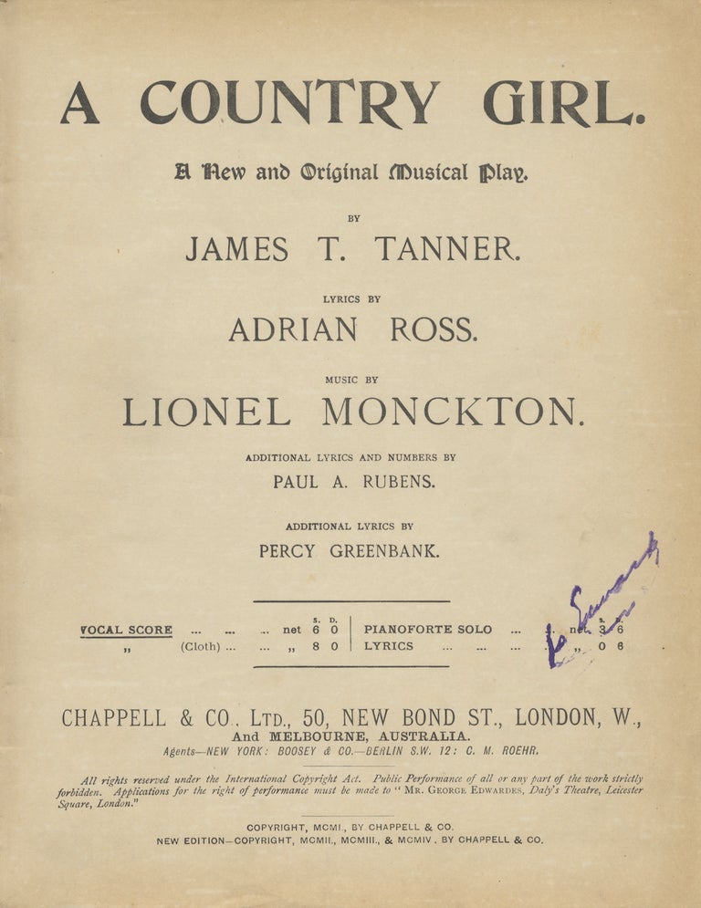 Item #27985 A Country Girl. A New and Original Musical Play. By James T. Tanner. Lyrics by Adrian Ross... Additional Lyrics and Numbers by Paul A. Rubens. Additional Lyrics by Percy Greenbank. [Piano-vocal score]. Lionel MONCKTON.