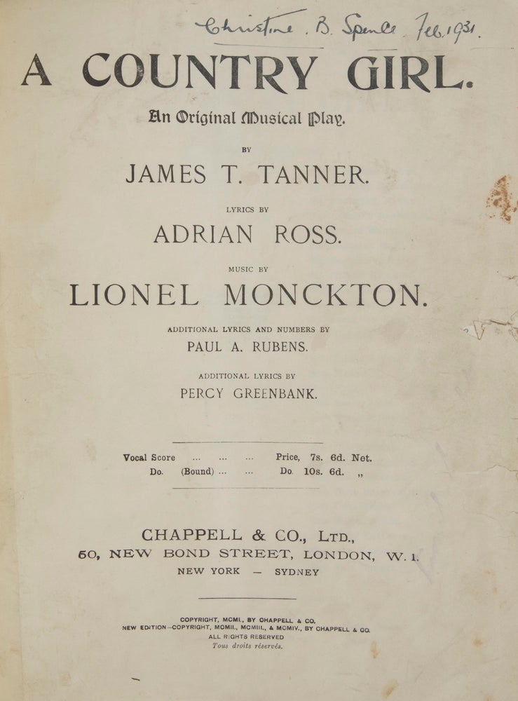 Item #27986 A Country Girl. An Original Musical Play. By James T. Tanner. Lyrics by Adrian Ross ... Additional Lyrics and numbers by Paul A. Rubens. Additional Lyrics by Percy Greenbank. [Piano-vocal score]. Lionel MONCKTON.