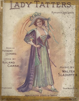 Item #28006 Lady Tatters. Romantic Light Opera in Three Acts. Book by Herbert Leonard Lyrics by...