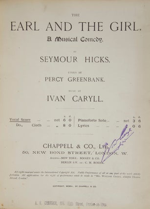 Item #28019 The Earl and the Girl. A Musical Comedy. By Seymour Hicks. Lyrics by. Ivan CARYLL