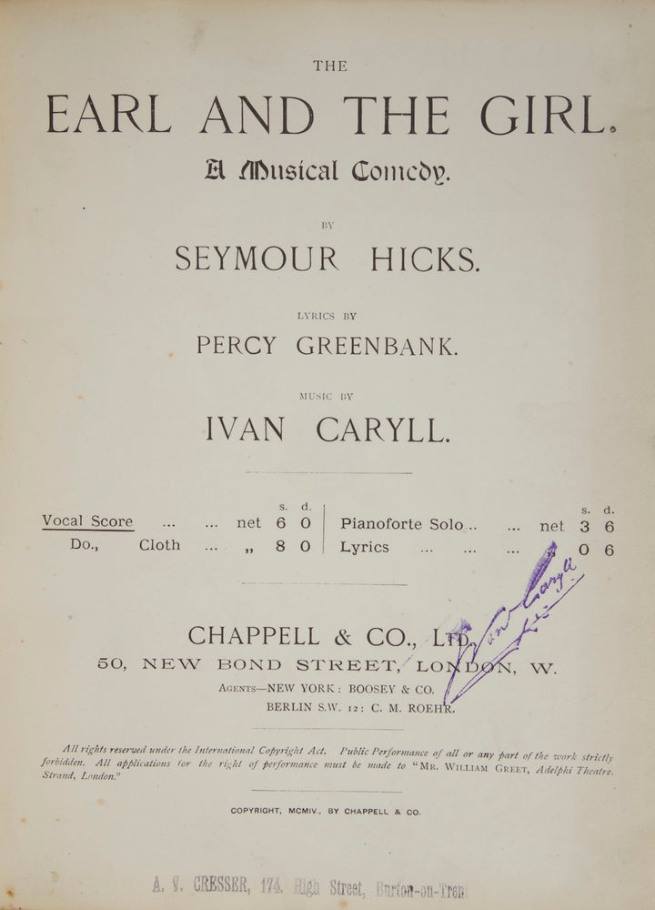 Item #28019 The Earl and the Girl. A Musical Comedy. By Seymour Hicks. Lyrics by Percy Greenbank. [Piano-vocal score]. Ivan CARYLL.