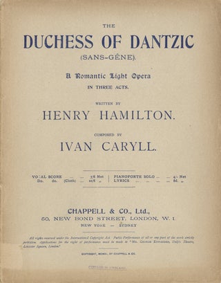 Item #28020 The Duchess of Dantzic (Sans-Gêne). A Romantic Light Opera in Three Acts. Written by...