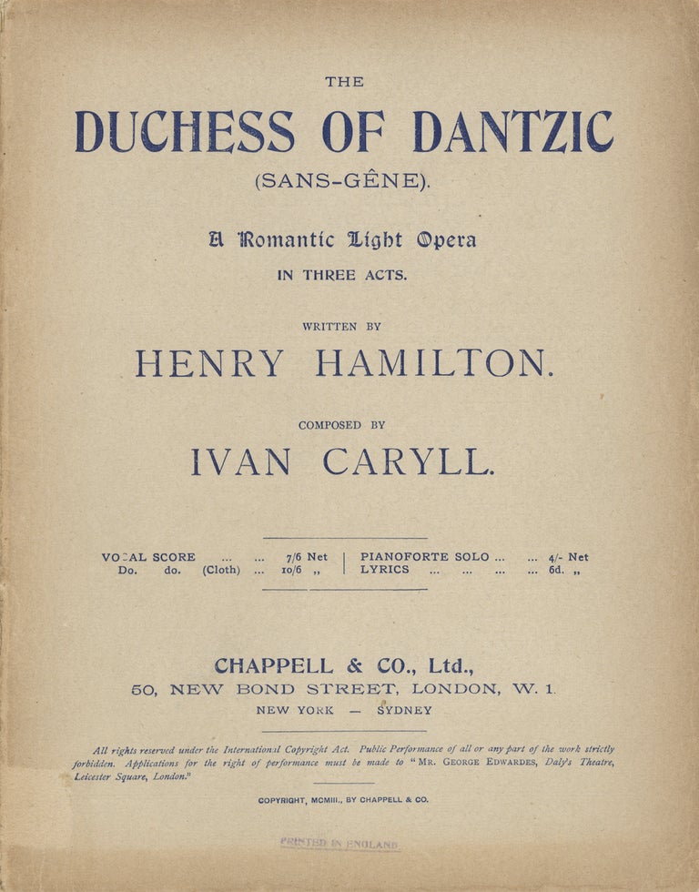 Item #28020 The Duchess of Dantzic (Sans-Gêne). A Romantic Light Opera in Three Acts. Written by Henry Hamilton. [Piano-vocal score]. Ivan CARYLL.