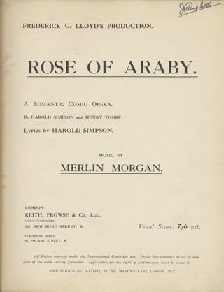 Item #28028 Rose of Araby. A Romantic Comic Opera. By Harold Simpson and Henry Thorp. Lyrics by...