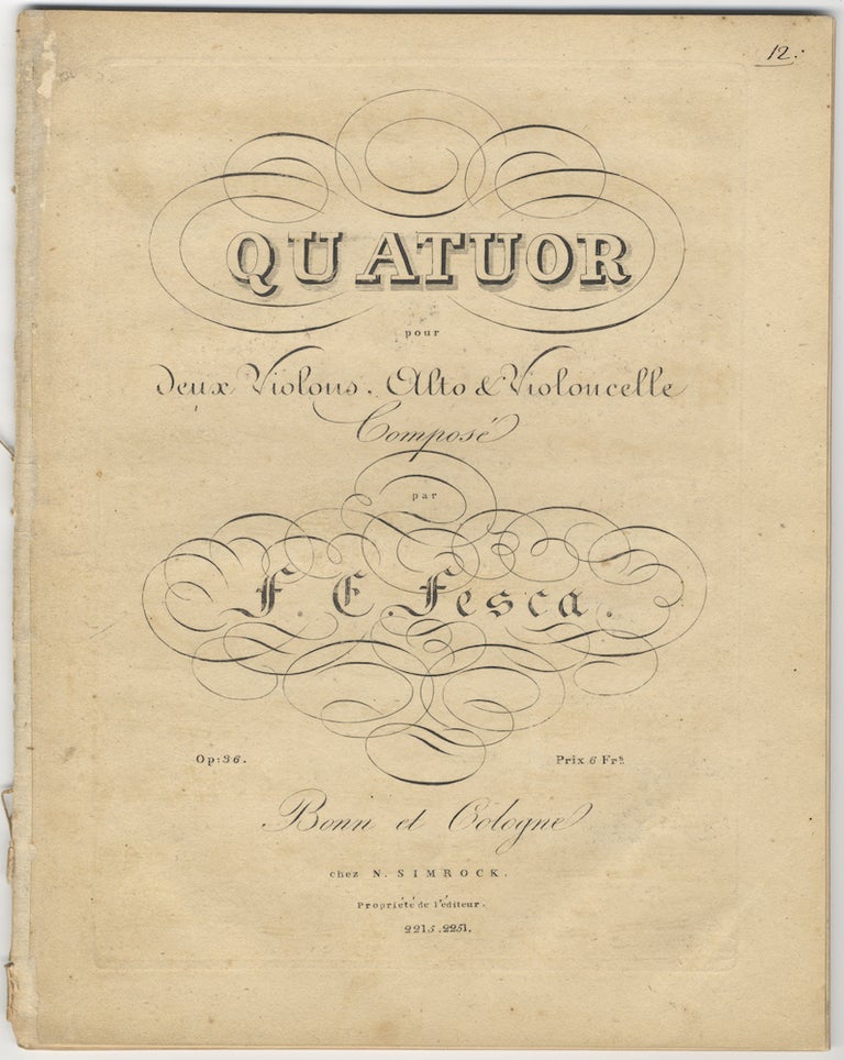 Item #28118 [Op. 36]. Quatuor pour deux Violons, Alto & Violoncelle... Op: 36. Prix 6 Frs. Friedrich Ernst FESCA.