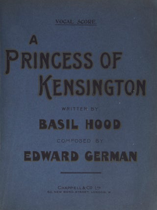 Item #28162 A Princess of Kensington. A New and Original Comic Opera in Two Acts. Edward GERMAN