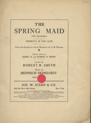 Item #28176 The Spring Maid (Die Sprudelfee) Operetta in Two Acts From the German by. Heinrich...