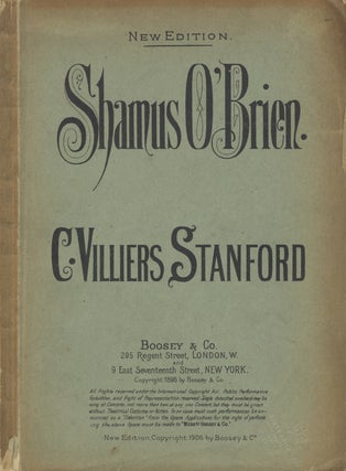 Item #28181 Shamus O'Brien. A Romantic Comic Opera in Two Acts, Founded on the Poem by Joseph...