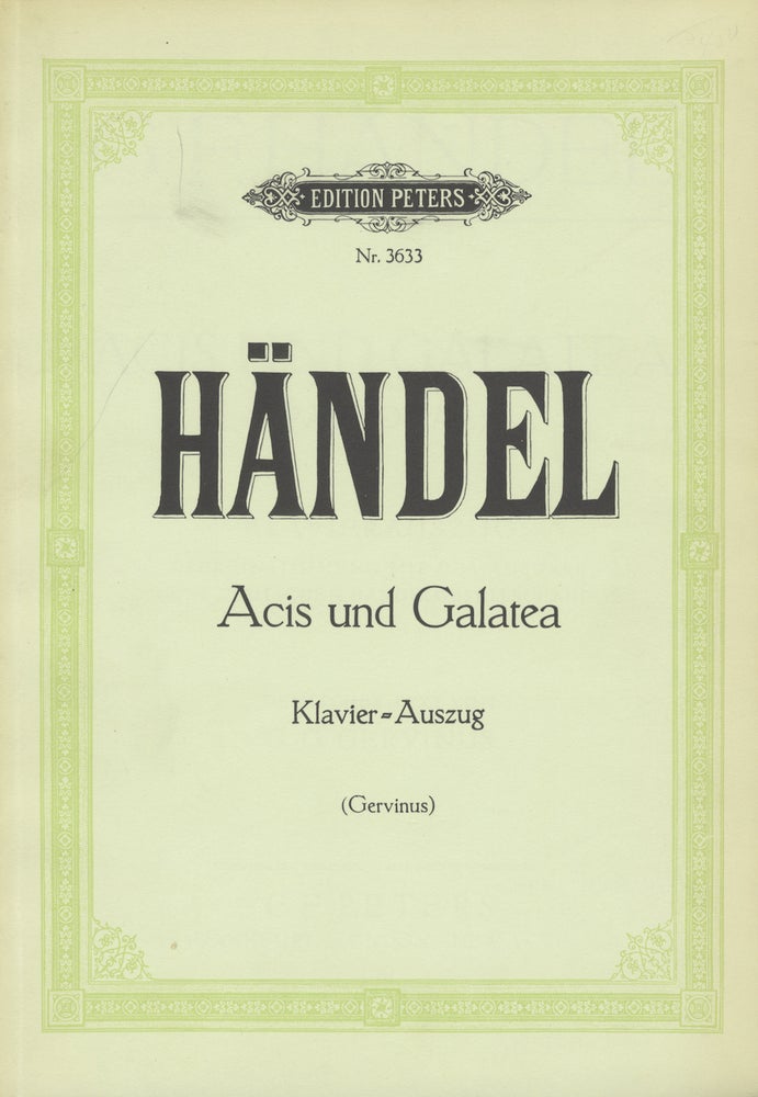 Item #28195 Acis und Galatea Pastoral Klavierauszug Übereinstimmend mit der Ausgabe der Deutschen Händelgesellschaft Deutscher Text von G. G. Gervinus. [Piano-vocal score]. George Frideric HANDEL.
