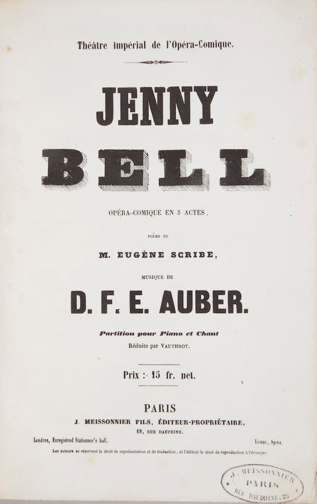 Item #28218 [AWV 44]. Jenny Bell Opéra-Comique en 3 Actes, Poëme de M. Eugène Scribe... Partition pour Piano et Chant Réduite par Vauthrot. [Piano-vocal score]. Daniel-François-Esprit AUBER.