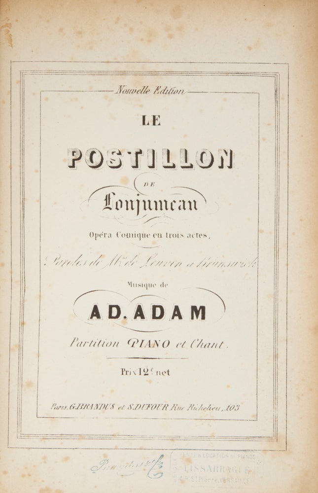 Item #28228 Le Postillon de Lonjumeau Opéra Comique en trois actes, Paroles de Mr. de Leuven et Brunswick. [Piano-vocal score]. Adolphe ADAM.