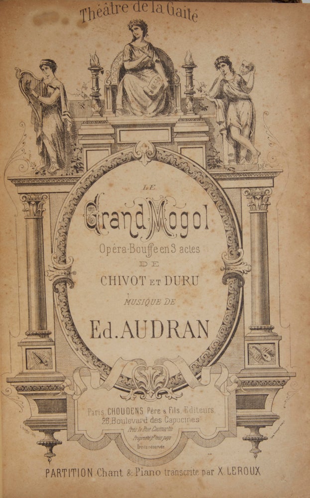 Item #28245 Le Grand Mogol Opéra-Bouffe en 3 actes de Chivot et Duru. [Piano-vocal score]. Edmond AUDRAN.