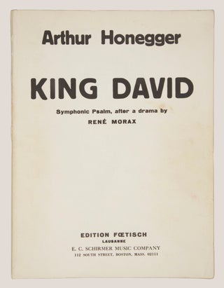 King David Symphonic Psalm in Three Parts, After a Drama by Rene Morax ... Vocal Score English Version by Edward Agate. [Piano-vocal score].