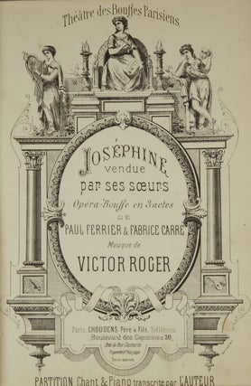 Item #28530 Joséphine vendue par ses sœurs Opéra-Bouffe en 3 actes de Paul Ferrier & Fabrice...