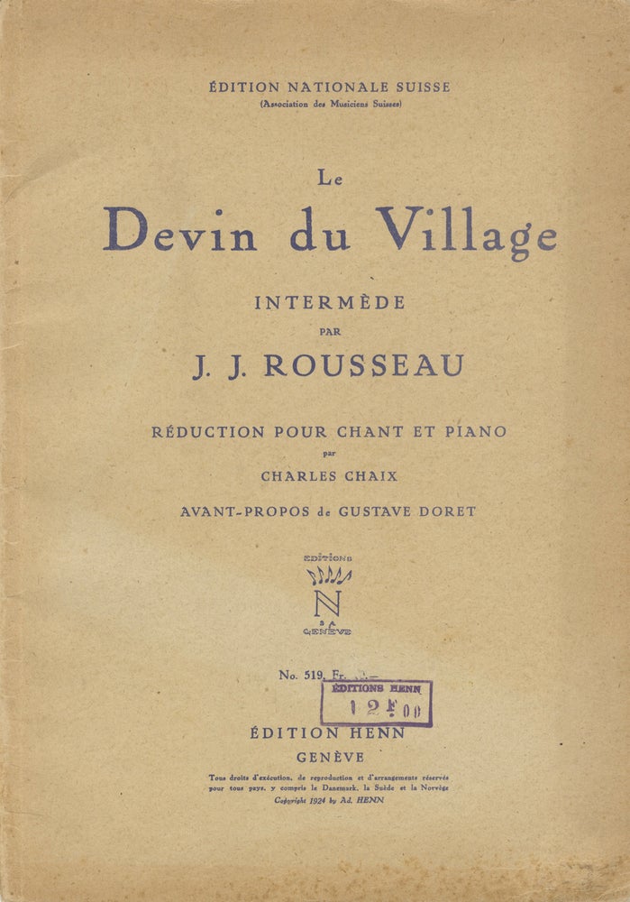 Item #28550 Le Devin du Village ... Réduction pour Chant et Piano par Charles Chaix Avant-Propos de Gustave Doret [Piano-vocal score]. Jean-Jacques ROUSSEAU.