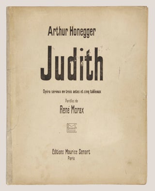 Judith Opéra sérieux en trois actes et cinq tableaux Paroles de René Morax. [Piano-vocal score].