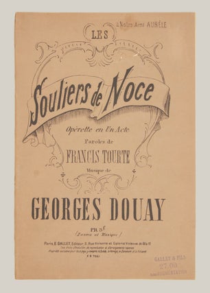 Item #28622 Les Souliers de Noce Opérette en Un Acte Paroles de Francis Tourte ... à Notre Ami...