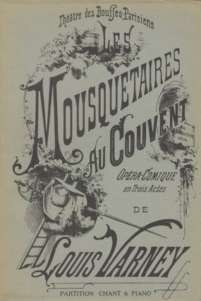 Item #28678 Les Mousquetaires au Couvent Opéra-Comique en trois actes de Paul Ferrier et Jules...