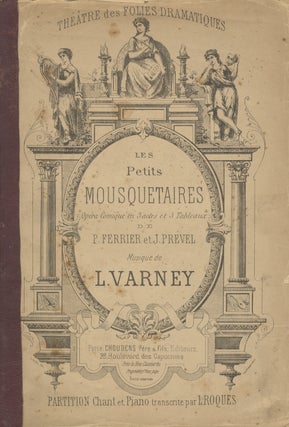 Item #28687 Les Petits Mousquetaires Opéra Comique en 3 actes et 5 Talbeaux de P. Ferrier et J....