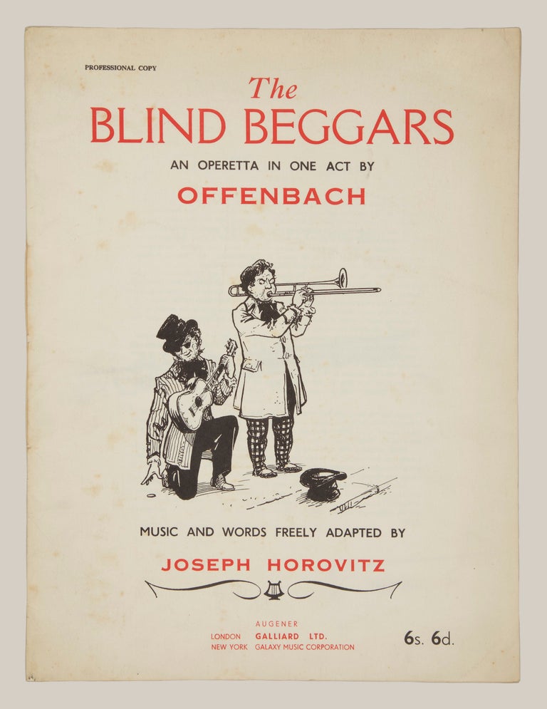 Item #28775 The Blind Beggars [Les deux aveugles] Operetta in one act ... Text by Jules Moineaux English translation by H. B. Farnie Music and words freely adapted by Joseph Horovitz. [Piano-vocal score]. Jacques OFFENBACH.