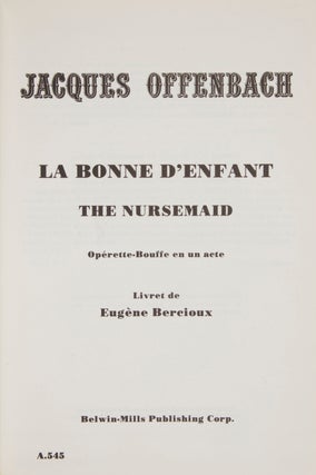 La Bonne d'Enfant The Nursemaid Opérette-Bouffe en un acte Livret de Eugène Bercioux. [Piano-vocal score]