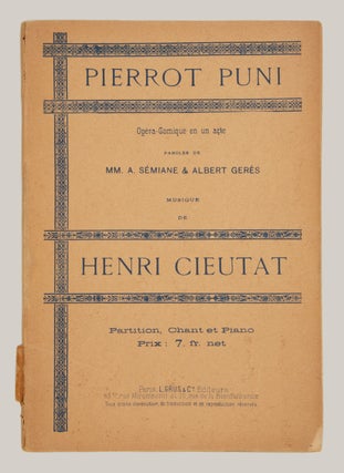 Pierrot Puni Opéra-Comique en un acte Paroles de MM. A. Sémiane & Albert Gerès ... Partition Chant et Piano Prix: 7. fr. net. [Piano-vocal score]