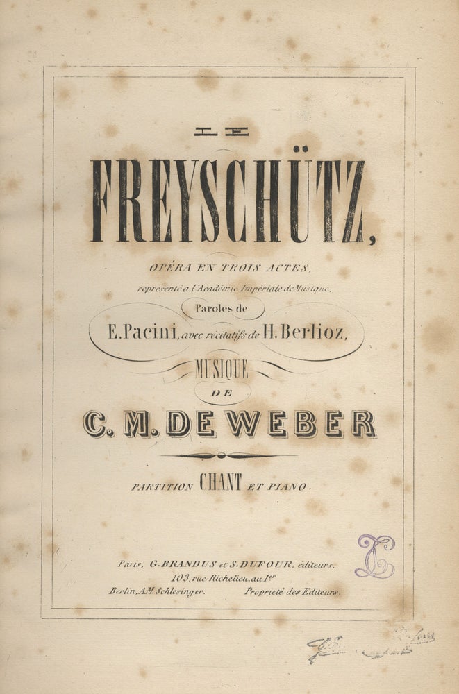 Item #28803 Le Freyschütz, Opéra en Trois Actes, [Piano-vocal score]. Hector BERLIOZ, Carl Maria von Weber.