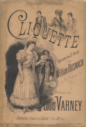 Item #28849 Cliquette Opérette en trois Actes de William Busnach ... Partition Piano et Chant,...