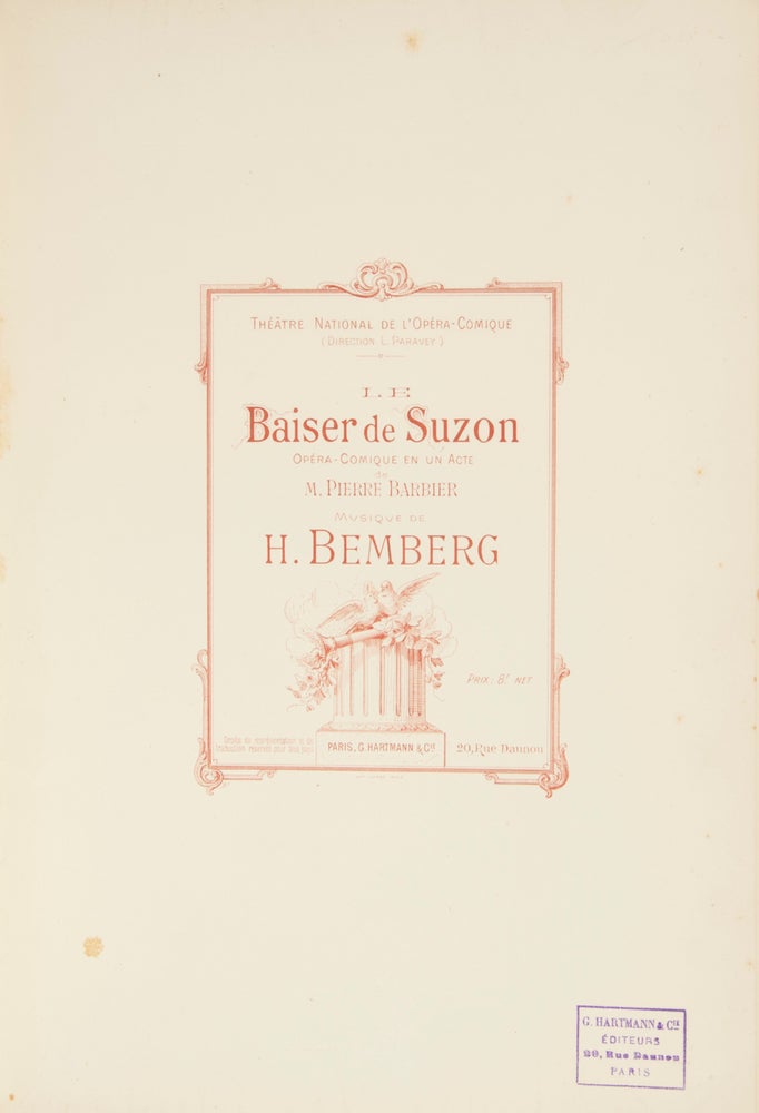 Item #28850 Le Baiser de Suzon Opéra-Comique en Un Acte de M. Pierre Barbier ... Théâtre National de l'Opéra-Comique (Direction L. Paravey)... Prix: 8 F. net. [Piano-vocal score]. Herman BEMBERG.