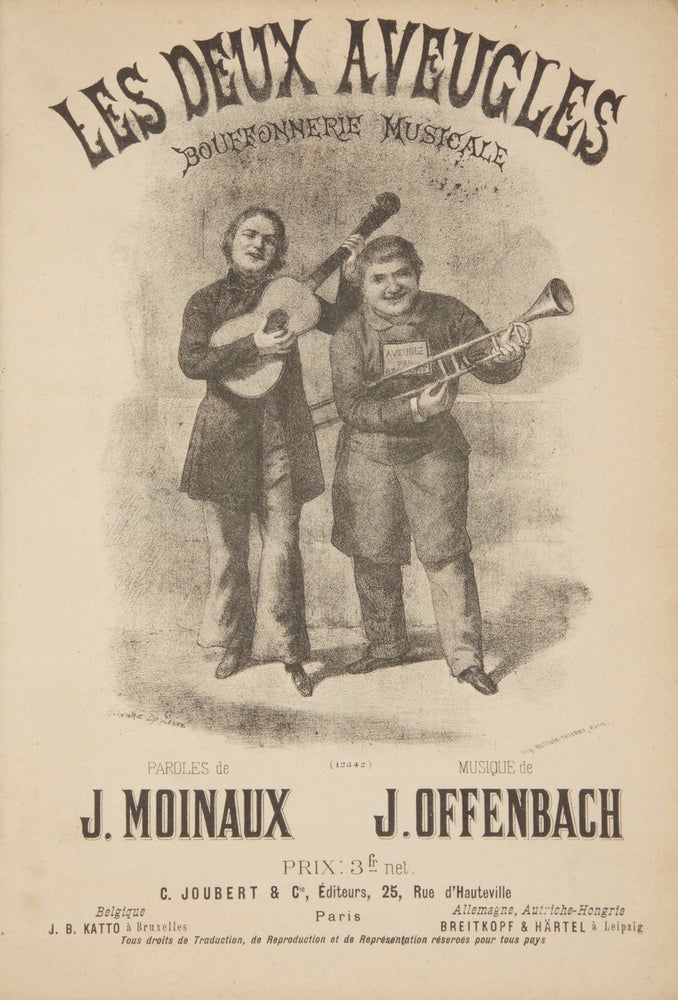 Item #28863 Les Deux Aveugles Bouffonnerie Musicale Paroles de J. Moinaux ... Prix: 3 fr net. [Piano-vocal score]. Jacques OFFENBACH.