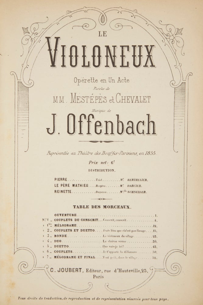 Item #28870 Le Violoneux Opérette en Un Acte Paroles de MM. Mestéphès et Chevalet ... Représentée au Théâtre des Bouffes-Parisiens, en 1855 Prix net: 6f. [Piano-vocal score]. Jacques OFFENBACH.