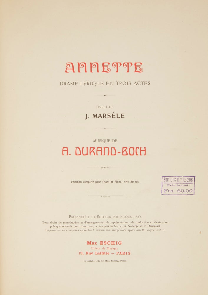 Item #29046 Annette Drame Lyrique en Trois Actes Livret de J. Marsèle... Partition complète pour Chant et Piano, net: 20 frs. [Piano-vocal score]. A. DURAND-BOCH.