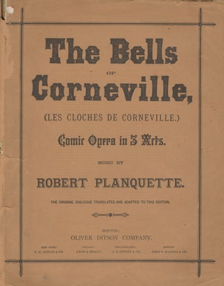 Item #29051 [Les Cloches de Corneville}. The Bells of Corneville ... Comic Opera in Three. Robert...