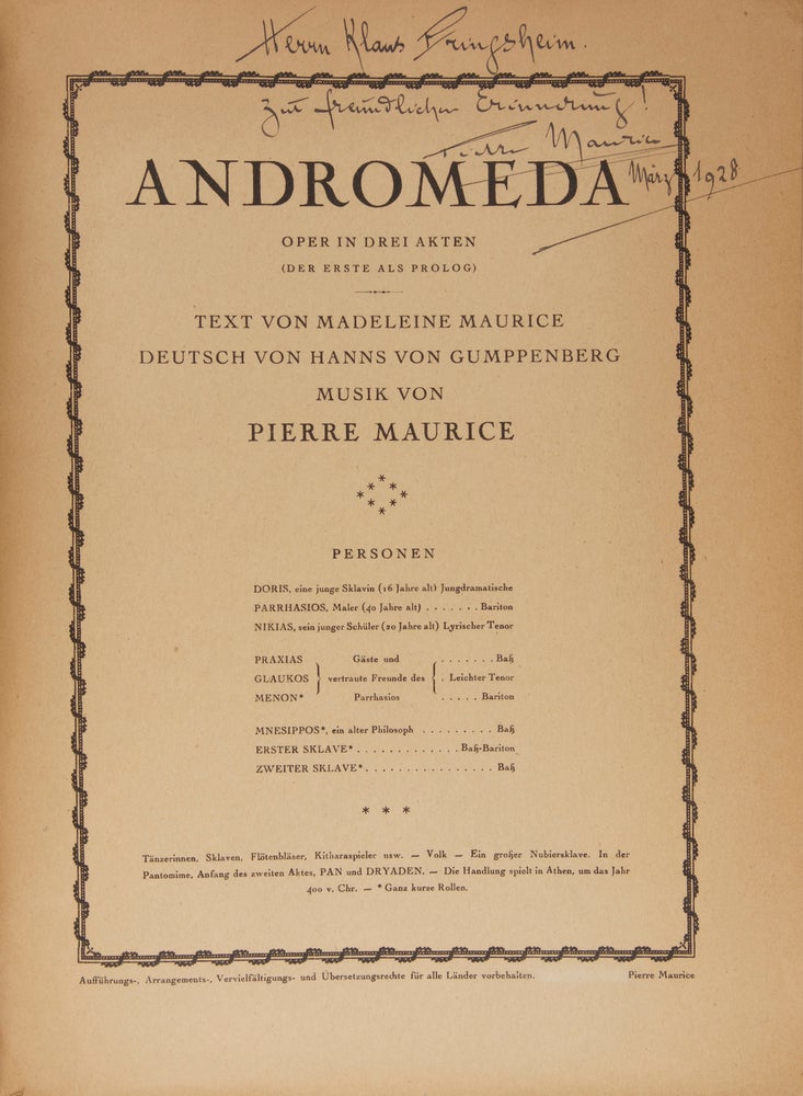 Item #29152 Andromeda Oper in Drei Akten (der Erste als Prolog) Text von Madeleine Maurice Deutsch von Hanns von Gumppenberg. [Piano-vocal score]. Pierre MAURICE.