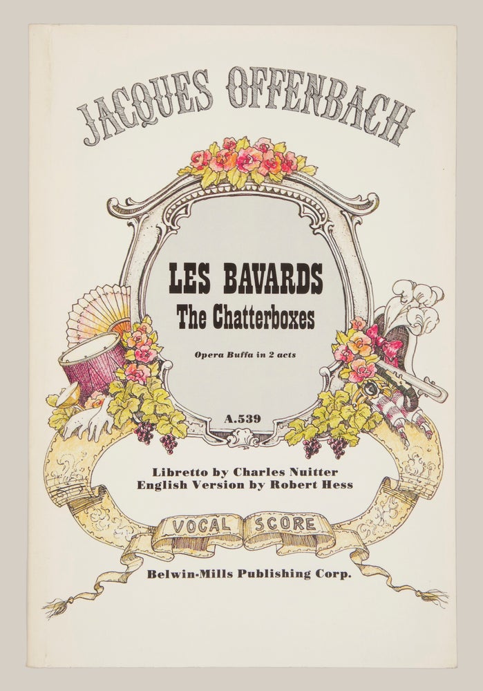 Item #29185 Les Bavards Opéra-Bouffe en 2 actes Livret de Charles Nuitter ... English Version by Robert Hess. [Piano-vocal score]. Jacques OFFENBACH.