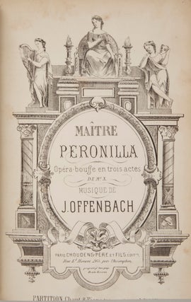 Item #29225 Maître Peronilla Opéra-bouffe en trois actes de Mr. X ... Partition Chant & Piano....