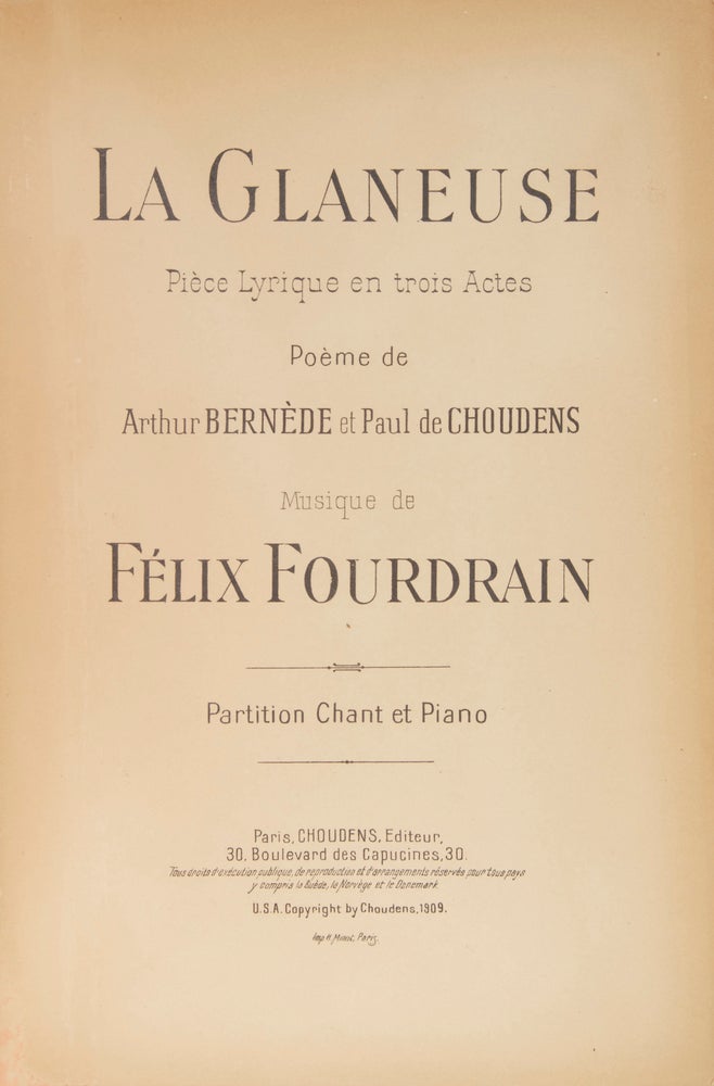 Item #29260 La Glaneuse Pièce Lyrique en trois Actes Poème de Arthur Bernède et Paul de Choudens ... Partition Chant et Piano. [Piano-vocal score]. Félix FOURDRAIN.