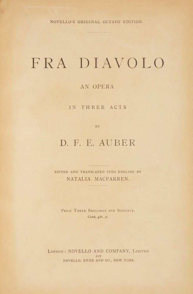 Item #29293 Fra Diavolo An Opera in Three Acts ... Novello's Original Octavo Edition ... Edited and Transtlated into English by Natalia Macfarren Price Three Shillings and Sixpence. Cloth, gilt, 5s. [Piano-vocal score]. Daniel-François-Esprit AUBER.