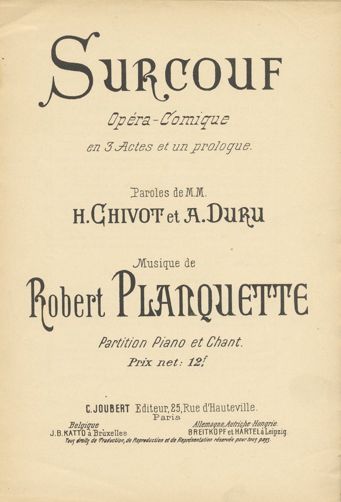 Item #29339 Surcouf Opéra-Comique en 3 Actes de Maurice Ordonneau (d'aprés les Frères Cogniard) ... Partition Chant et Piano. [Piano-vocal score]. Robert PLANQUETTE.