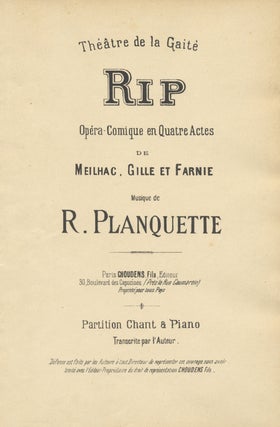 Item #29357 Rip Opéra-Comique en Quatre Actes de Meilhac, Gille et Farnie ... Partition Chant &...