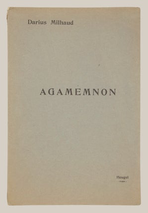 [Op. 14]. Agamemnon Traduction de Paul Claudel ... Réduction par l'Auteur pour Piano à quatre mains et Chœurs Prix net: 6 Francs. [Piano-vocal score].