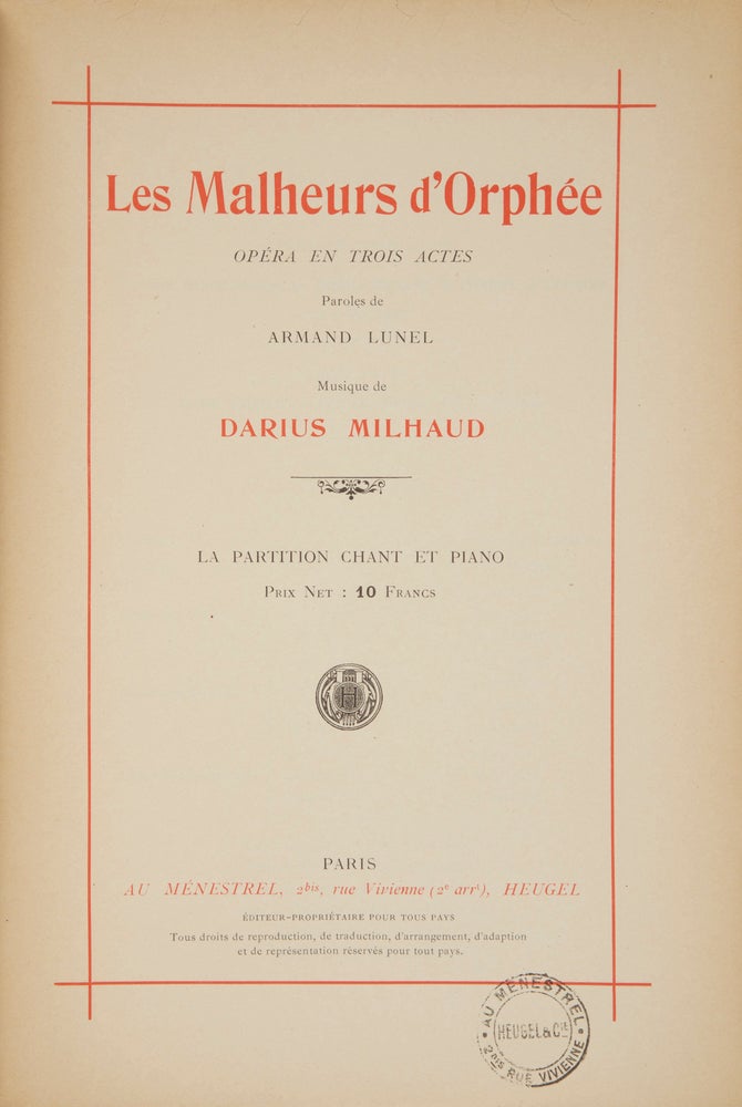 Item #29384 [Op. 85]. Les Malheurs d'Orphée Opéra en Trois Actes Paroles de Armand Lunel ... La Partition Chant et Piano Prix Net: 10 Francs. [Piano-vocal score]. Darius MILHAUD.