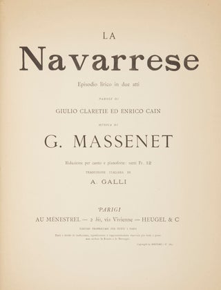Item #29535 La Navarrese Episodio Lirico in due atti Parole di Giulio Claretie ed Enrico. Jules...