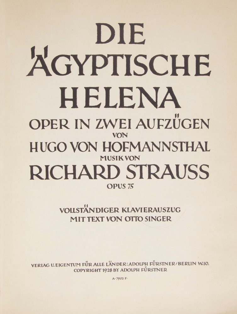 Item #29543 [Op. 75]. Die Ägyptische Helena... Oper in zwei Aufzügen von Hugo von Hofmannsthal... Vollständiger Klavierauszug mit Text von Otto Singer. [Piano-vocal score]. Richard STRAUSS.