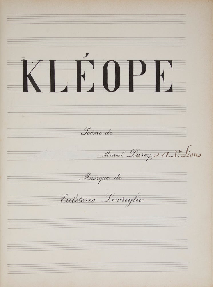Item #29544 [Rhodope]. Opera in three acts with a ballet based on the poem Kléope by Marcel Durey et A.V. Lions. Manuscript piano-vocal score, possibly autograph. Eleuterio LOVREGLIO.
