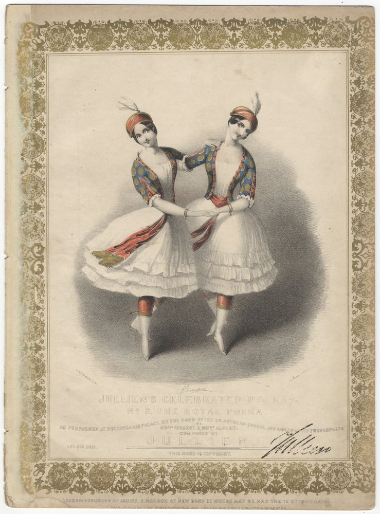 Item #29779 Jullien's Celebrated Polkas No. 2. The Royal Polka. As performed at Buckingham Palace by the band of the Coldstream Guards, and Danced at the French Plays by Mdlle. Forgeot, & Mdme. Albert... Price [illegible]. DANCE - Social, Louis Jullien.