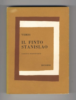 Item #29918 Il Finto Stanislao (Un Giorno di Regno) Melodramma Giocoso in 2 Atti di Felice...