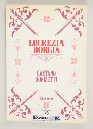 Lucrezia Borgia ... Opera in Italian. Libretto by Felice Romani after Victor Hugo's play. [Piano-vocal score]
