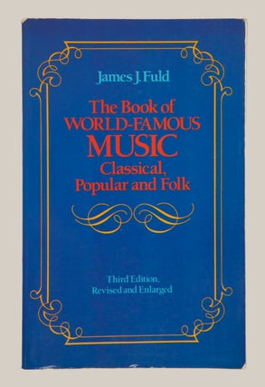 Item #30859 The Book of World-Famous Music Classical, Popular and Folk ... Third Edition Revised...