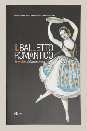 Item #30863 Il Balletto Romantico Tesori della Collezione Sowell. Presentazione di José...